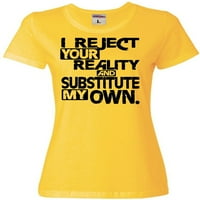 Žene odbijam vašu stvarnost i zamijenite vlastitu majicu