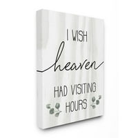 Stupell Industries Wish Heaven Had Visiting Hours Sentimental tuga Quote Canvas Wall Art Design by Daphne